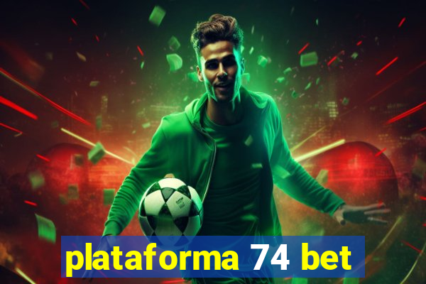 plataforma 74 bet